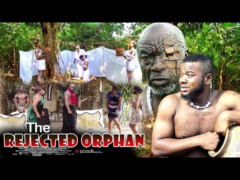 The Rejected Orphan - Nigerian Movie
