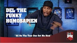 Del The Funky Homosapien - AC On The Tour Bus Got Me Sick (247HH Wild Tour Story)