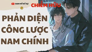 Download the video "[BL][Đam Mỹ Audio][FULL] PHẢN DIỆN CÔNG LƯỢC NAM CHÍNH || Đam Mỹ Ký Sự"