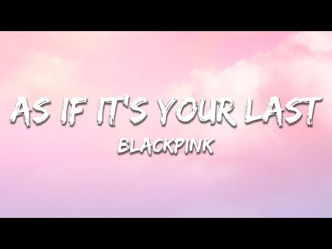 BLACKPINK - As If It's Your Last (Lyrics)