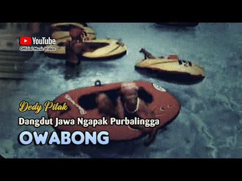 OWABONG - Dedy Pitak || LAGU NGAPAK (Official Music Video)