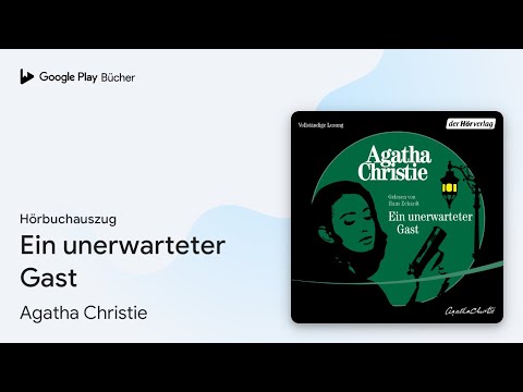 „Ein unerwarteter Gast“ von Agatha Christie · Hörbuchauszug