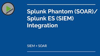 Splunk Enterprise Security and Phantom (SOAR) Integration