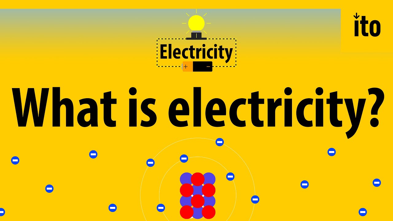 What is electricity - Electricity Explained - (1)