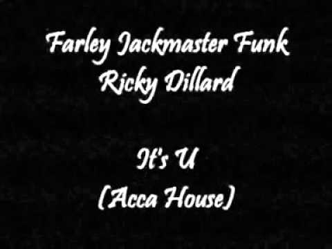 Farley Jackmaster Funk & Ricky Dillard - It's U (Acca House)