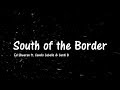 Ed Sheeran ft. Camila Cabello & Cardi B - South of the Border Ed Sheeran ft. Camila Cabello & Cardi B - South of the Border