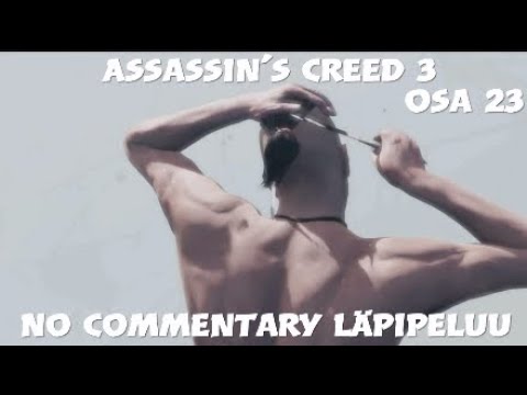 Loppu lähestyy |Assassin's Creed 3 #23