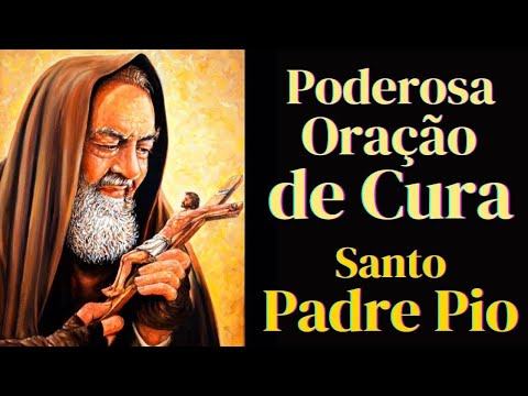 PODEROSA ORAÇÃO DE CURA SÃO PADRE PIO - Receba a benção da CURA