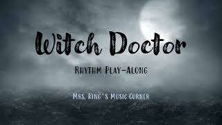 Witch Doctor--Rhythm Play Along