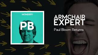 Paul Bloom Returns | Armchair Expert with Dax Shepard