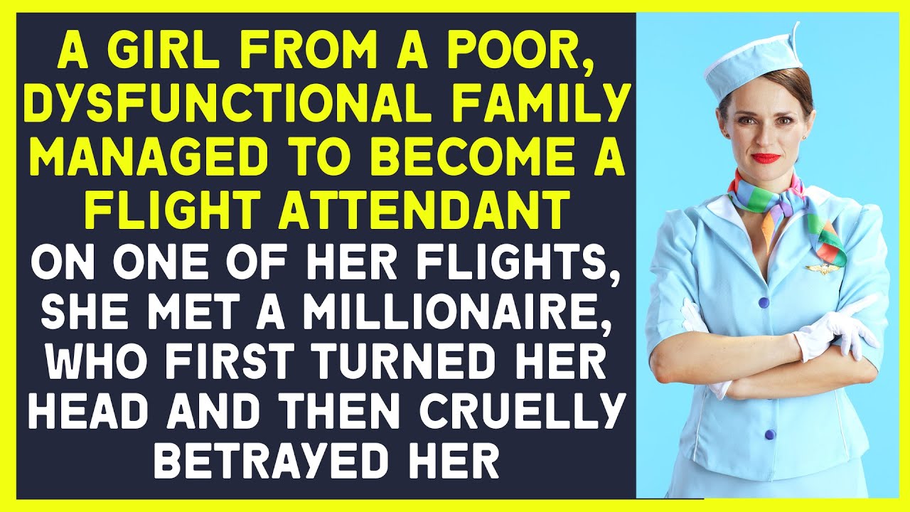 A naive flight attendant met a millionaire, who first turned her head and then cruelly betrayed her
