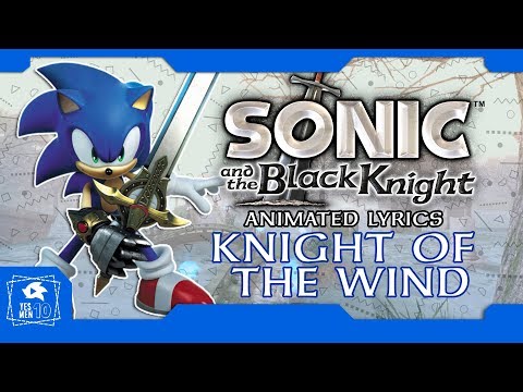 SONIC AND THE BLACK KNIGHT "KNIGHT OF THE WIND" ANIMATED LYRICS