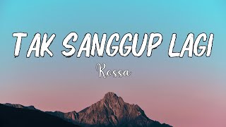 Download lagu Rossa - Tak Sanggup Lagi || Lirik 🎶 mp3