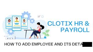 CLOTIX HR360 & Payroll  : How to add employee