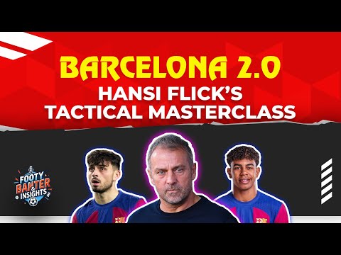 Barcelona 2.0: Hansi Flick's Tactical Masterclass!✨