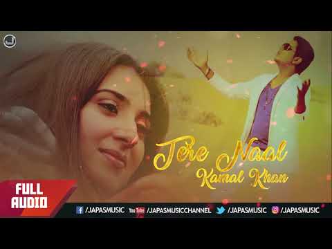 Tere Naal  Kamal Khan | Full Audio Song | Japas Music
