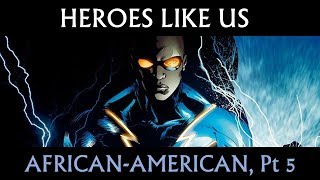 Heroes Like Us: African-American, Pt 5