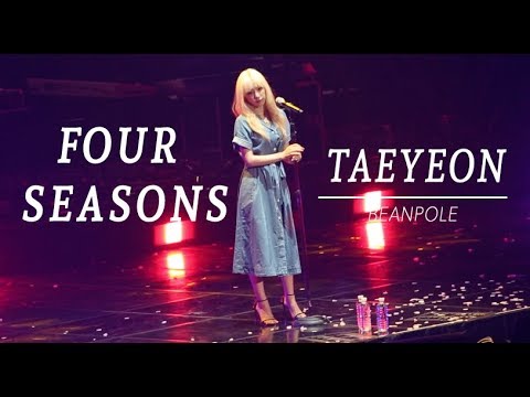 Taeyeon - Four Seasons 사계 - Beanpole Concert 190728