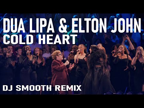 Dua Lipa and Elton John - Cold Heart (Live from the Royal Albert Hall) (Dj Smooth Remix)