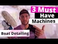 3 Must Have Machines For Boat Detailing Boat Detailing Business Tips