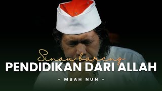 Download lagu PENDIDIKAN DARI ALLAH - MBAH NUN mp3