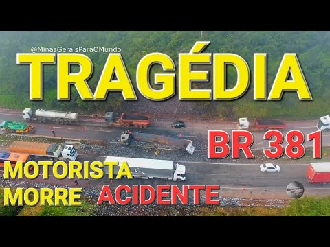 BR 381 TRAGÉDIA MOTORISTA MORRE RODOVIA FERNÃO DIAS CIDADE DE ITATIAIUÇU MINAS GERAIS BRASIL..
