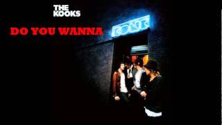 Do you wanna - The Kooks