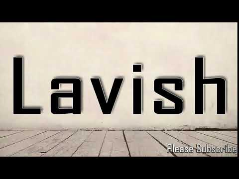 How to Pronounce Lavish