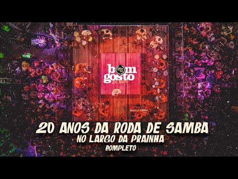Bom Gosto - 20 Anos da Roda de Samba Ao Vivo I COMPLETO