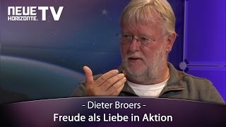 Dieter Broers – Freude als Liebe in Aktion