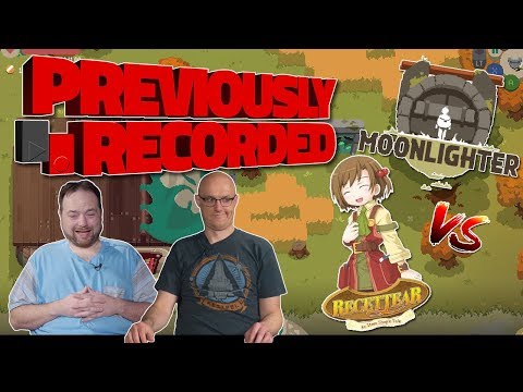 Previously Recorded - Moonlighter VS Recettear