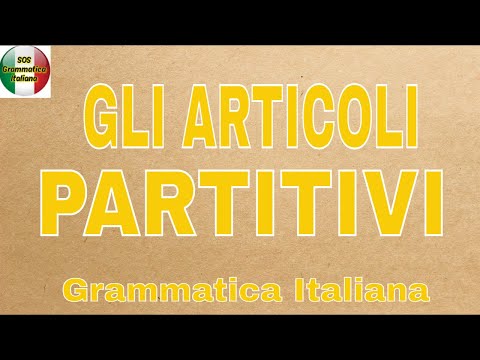 GLI ARTICOLI PARTITIVI - Quali sono e quando si usano - Grammatica italiana