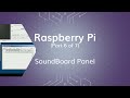 Tutorial Raspberry Pi Part 6 Of 7 SoundBoard Panel
