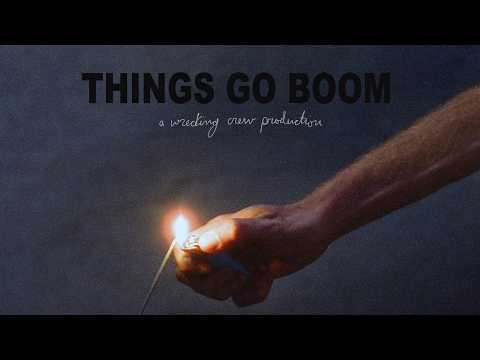 THINGS GO BOOM