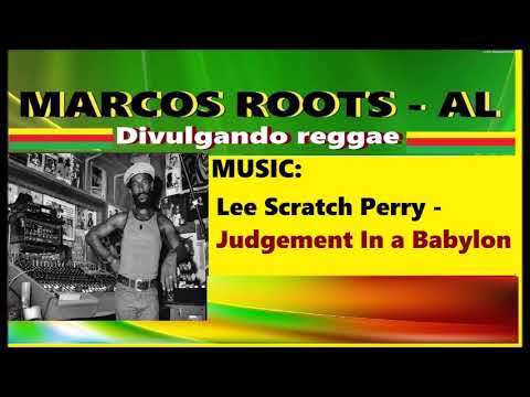 DIVULGANDO: Lee Scratch Perry -  Judgement In a Babylon / MARCOS ROOTS - AL