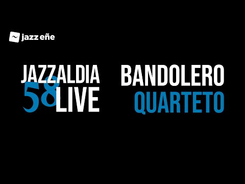 58 JAZZALDIA: BANDOLERO QUARTETO - LIVE 58 JAZZALDIA - 2023/07/25
