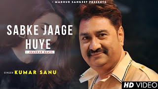Sabke Jaage Huye - Kumar Sanu | Tamanna | Best Hindi Song