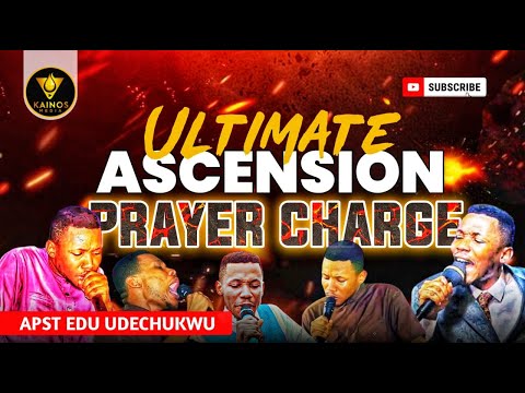 ULTIMATE PRAYER CHARGE BY APOSTLE EDU UDECHUKWU