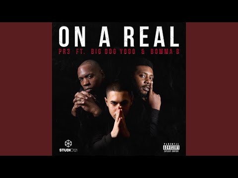 On A Real (feat. Big Dog Yogo & Bomma B)