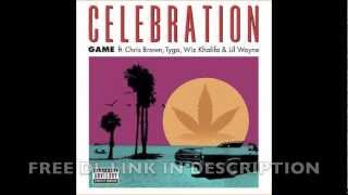 *REMIX* Game - Celebration feat Chris Brown, Tyga, Wiz Khalifa, Lil Wayne, Jimmy Roc