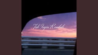 Download lagu Tak Ingin Kembali mp3 Download lagu Tak Ingin Kembali mp3