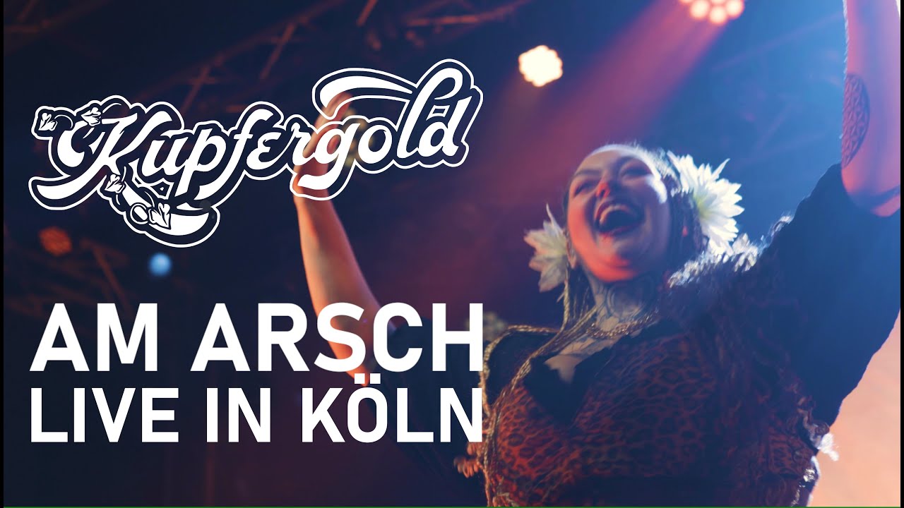 Kupfergold - Am Arsch (Live in Köln, 2023)