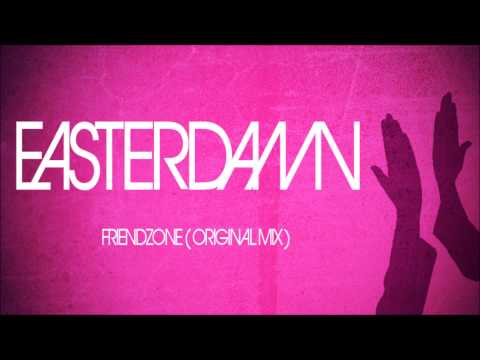 Easterdamn - Friendzone (Original Mix)