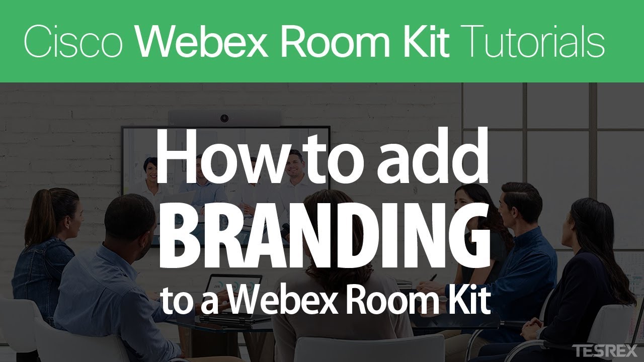 How to add company Branding to a Webex Room Kit