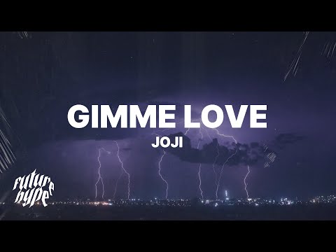 Joji - Gimme Love (Lyrics)