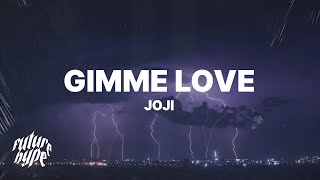 Joji - Gimme Love (Lyrics)