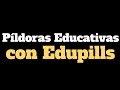Video de "píldoras educativas"
