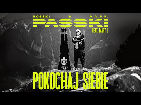 PASSKI (Bosski & P.A.F.F.) - POKOCHAJ SIEBIE ft. Mary L (Official Video) [KRAK ULTRA]
