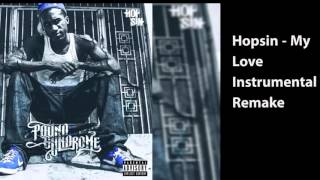 Hopsin - My Love Instrumental Remake