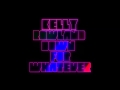 Kelly Rowland ft. The WAV.s - Down For Whatever ...